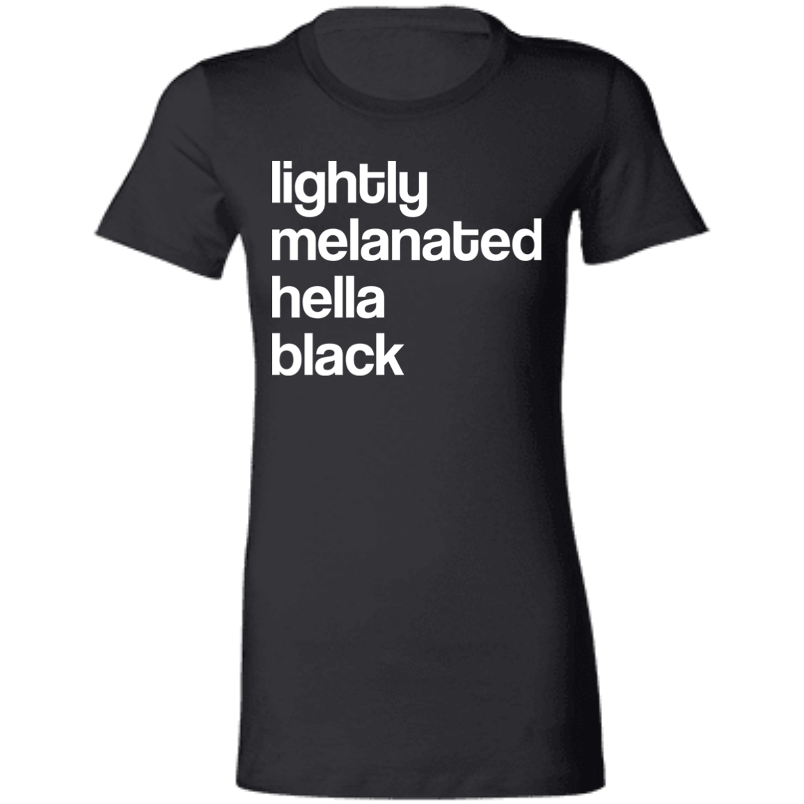 Lightly Melanated Hella Black T Shirt 