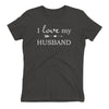 I Love My Husband - Women's